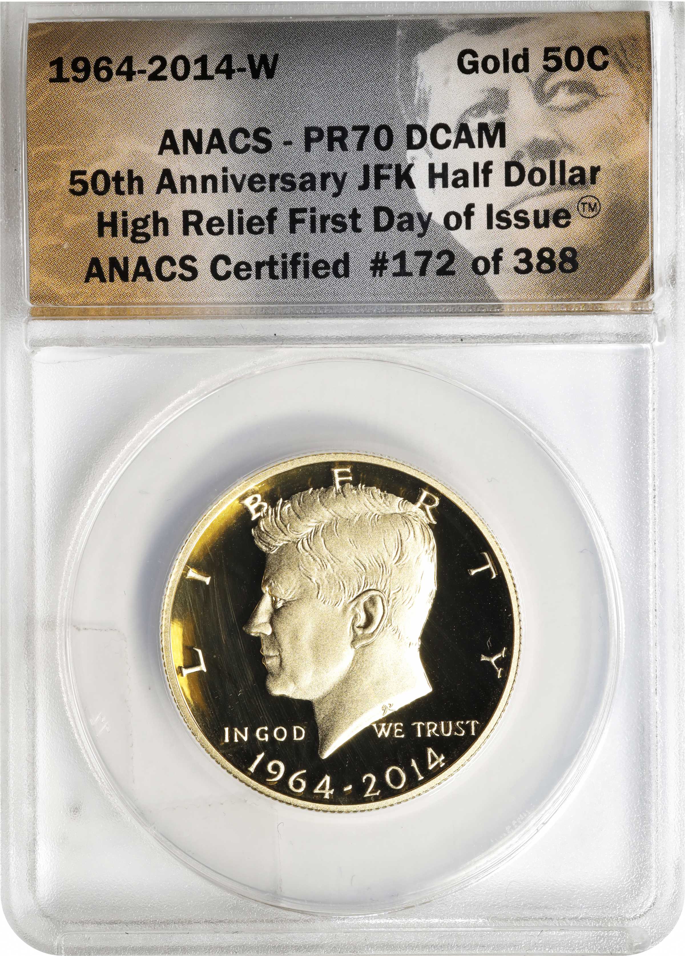 0.75 oz, 21.262 g AGW). 2014-W Kennedy Gold Half Dollar 50th Anniversary.  Proof-70 Deep Cameo (ANACS).